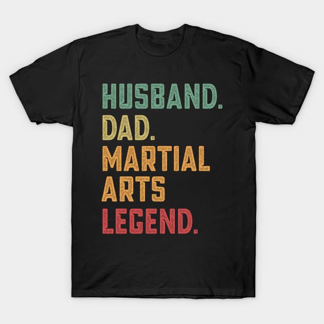 Husband Dad Martial Arts Legend Fight T-Shirt by qwertydesigns